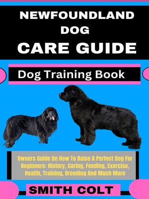 cover image of NEWFOUNDLAND DOG CARE GUIDE  Dog Training Book